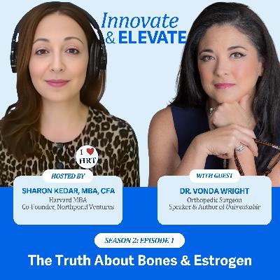 The Truth About Bones and Estrogen with Dr Vonda Wright, Orthopedic Surgeon