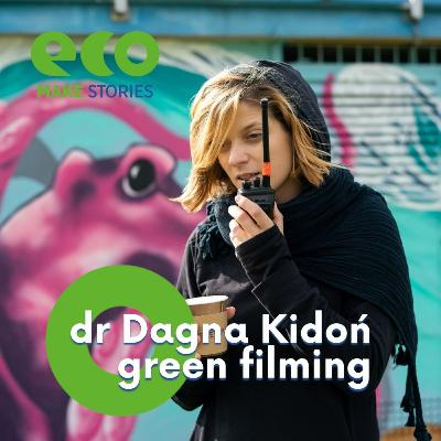 Eco Make | Green filming, jak świat filmowy staje się bardziej eko. Opowiada dra Dagna Kidoń
