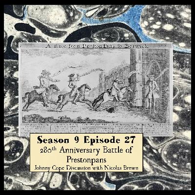 S 09 E 27 Battle of Prestonpans 280th Johnny Cope Discussion with Nicolas Brown