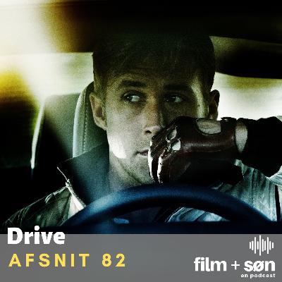 Episode 82: Drive