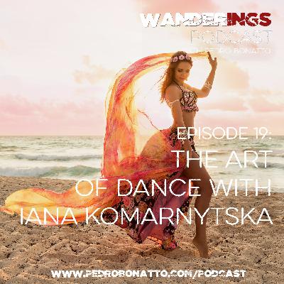 Ep. 19: The Art of Belly Dance with Iana Komarnytska