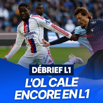 Le Débrief L1 : l'OL n'y arrive plus, Lorient chasse les gros ! Le Débrief L1 : l'OL n'y arrive plus, Lorient chasse les gros !