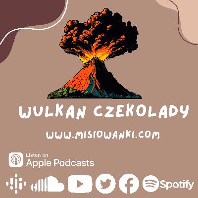 Kraina Słodyczy i Wulkan Czekolady