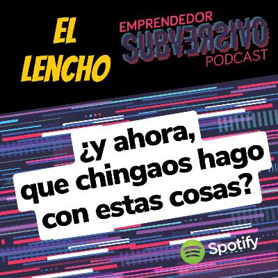 Emprendedor Subversivo Con Raúl Estrada - 2da. Temporada- Cap.01 - ¿Y ahora que chingaos hago con estas cosas?