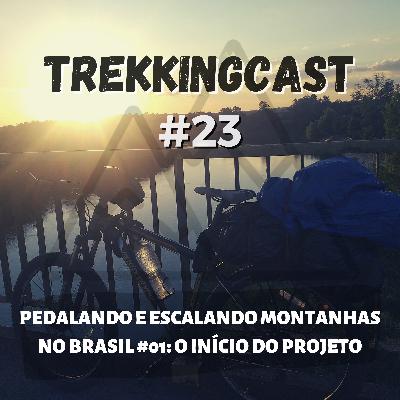23 - Pedalando pelo Brasil #01: O Início do Projeto