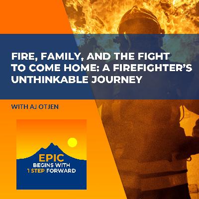 Fire, Family, And The Fight To Come Home: A Firefighter’s Unthinkable Journey With AJ Otjen Fire, Family, And The Fight To Come Home: A Firefighter’s Unthinkable Journey With AJ Otjen