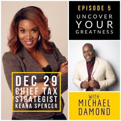 Ep 5 - A Conversation with Chief Tax Strategist Keana Spencer