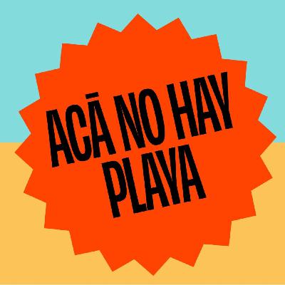 ¡Presentamos Acá no hay Playa! ¡Presentamos Acá no hay Playa!