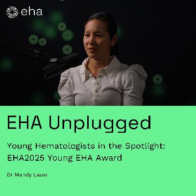 Young Hematologists in the Spotlight: EHA2025 Young EHA Award (Dr Mandy Lauw)
