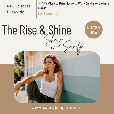 It's Okay to Bring Love to Work (And Everywhere Else) with Derek