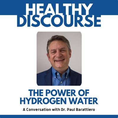 The Power of Hydrogen Water: A Conversation with Dr. Paul Barattiero The Power of Hydrogen Water: A Conversation with Dr. Paul Barattiero