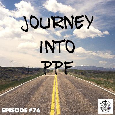 Journey into PPF Journey into PPF