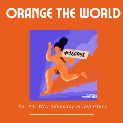 Orange the world campaign: Why advocacy is important