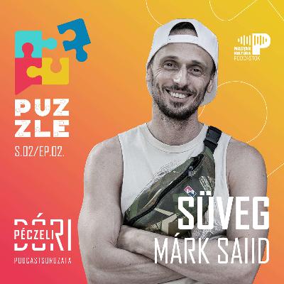 PUZZLE Süveg Márk Saiiddal | S02/ep.02. PUZZLE Süveg Márk Saiiddal | S02/ep.02.