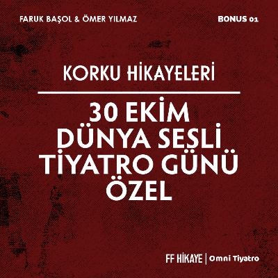 Bonus 01 | Dünya Sesli Tiyatro Günü Özel | Faruk Başol & Ömer Yılmaz