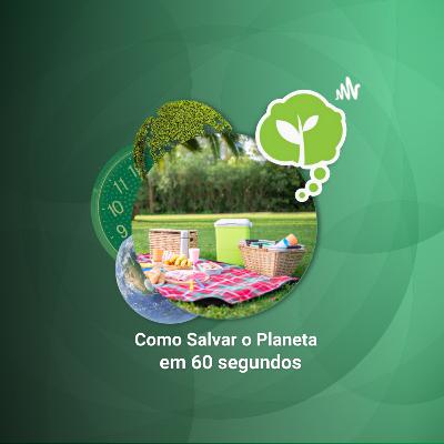 #213 - UM DIA NO PARQUE | Como Salvar o Planeta em 60 Segundos