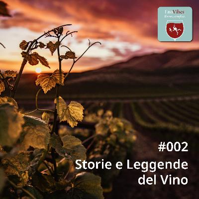 #002 - Storie e Leggende del Vino