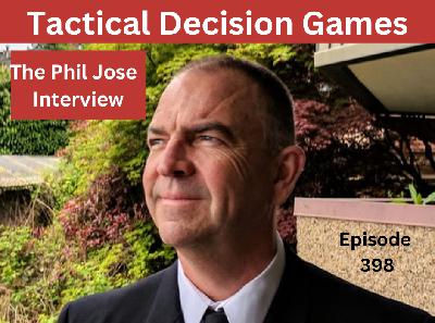 Tactical Decision Games – An Interview with Phil Jose - 398