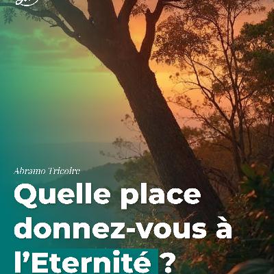 Quelle place donnez-vous à l’Eternité ?