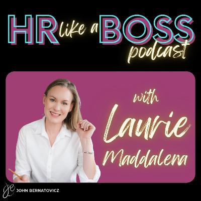The Evolution of Leadership in HR | HR Like a Boss with Laurie Maddalena