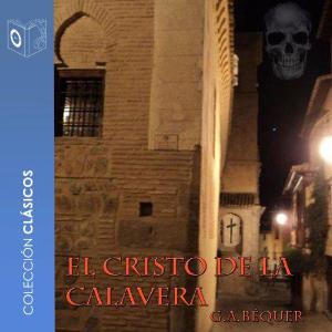 【 AUDIOLIBRO 】▶️ El cristo de la calavera - G. A. Béquer