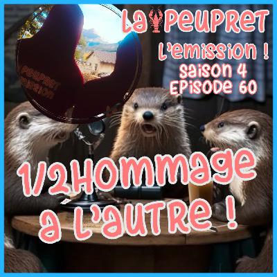 60- Episode Soixantième : Demi-Homage à L'autre !