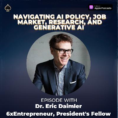 Navigating AI Policy, Job Market, Research, and Generative AI w/Eric Daimler