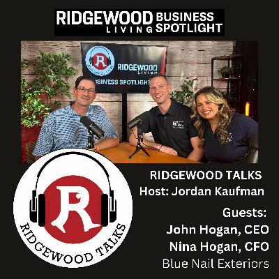 The Business Spotlight: Blue Nail Exteriors with John & Nina Hogan on Ridgewood Talks and Ridgewood Living Magazine