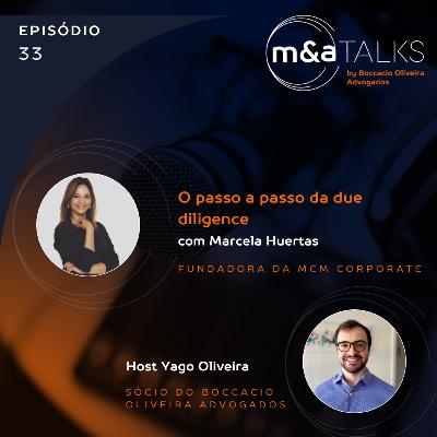 #EP33 O passo a passo da due diligence, com Marcela Huertas, fundadora da MCM Corporate #EP33 O passo a passo da due diligence, com Marcela Huertas, fundadora da MCM Corporate