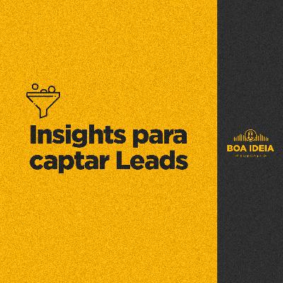 #016 - Insights parar captar de leads