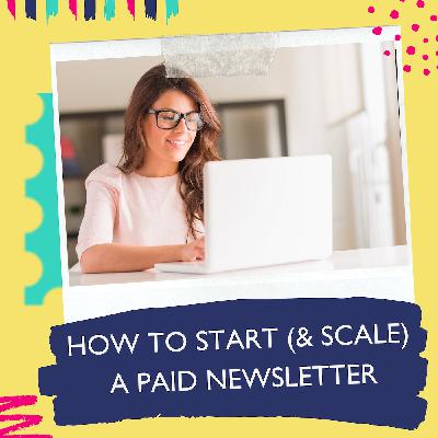 How To Start & Scale A Paid Newsletter with Jessie Festa [Ep. 111]