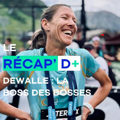RÉCAP D+ #6 - Christel Dewalle : la boss des bosses