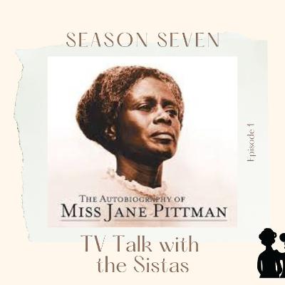 TV Talk With The Sistas Season 7 Episode 1 Jane Pittman TV Talk With The Sistas Season 7 Episode 1 Jane Pittman