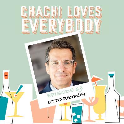 Ep. 69 Otto Padrón