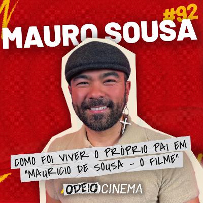 MAURO SOUSA CONTA COMO FOI VIVER O PRÓPRIO PAI EM "MAURICIO DE SOUSA - O FILME" | ODEIOCINEMA #92 com Mauro Sousa