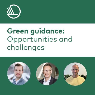 Episode 5: Opportunities and challenges in green guidance