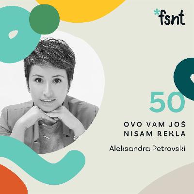 Aleksandra Petrovski - brend pripovedač, edukatorka i konsultantkinja | Fusnota podkast 50