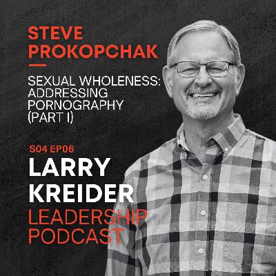 Steve Prokopchak on Sexual Wholeness: Addressing Pornography (Part I)