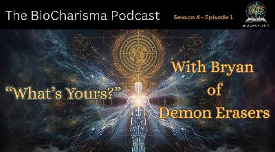 What’s Yours? W/ Bryan of Demon Erasers