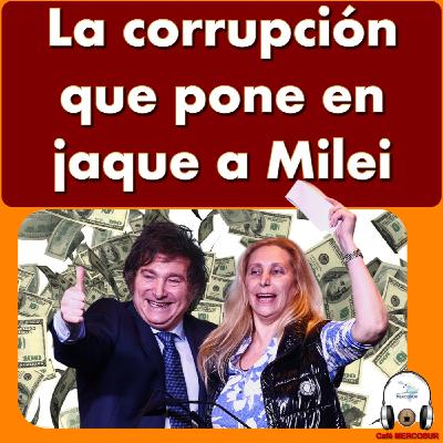 Los escándalos de corrupción de los hermanos Milei Los escándalos de corrupción de los hermanos Milei