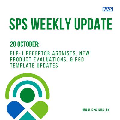 28 October: GLP-1 receptor agonists, New Product Evaluations, & PGD template updates 28 October: GLP-1 receptor agonists, New Product Evaluations, & PGD template updates