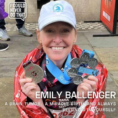 99 Emily Ballenger - A Brain Tumor, A Miracle Birth, and Always Believing in Yourself 99 Emily Ballenger - A Brain Tumor, A Miracle Birth, and Always Believing in Yourself