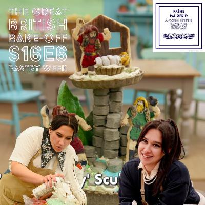 Krème Patisserie: A Great British Bake-Off Podcast Series 16 Episode 6: Pastry Week Krème Patisserie: A Great British Bake-Off Podcast Series 16 Episode 6: Pastry Week