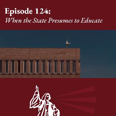 When the State Presumes to Educate