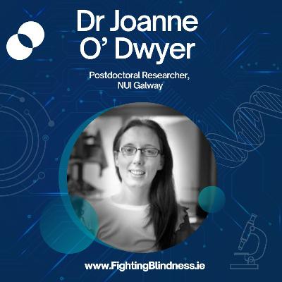 Fighting Blindness - Meet Your Researchers: Joanne O'Dwyer, NUI Galway Fighting Blindness - Meet Your Researchers: Joanne O'Dwyer, NUI Galway