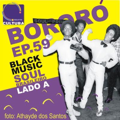 Episódio 59 - Black music - Soul brasileiro (Lado A)