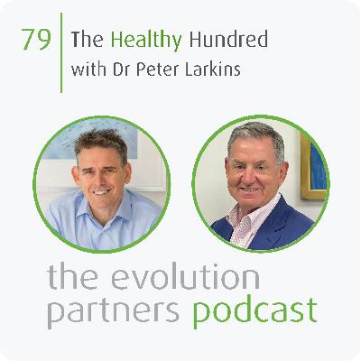 E79 | The Healthy Hundred with Dr Peter Larkins