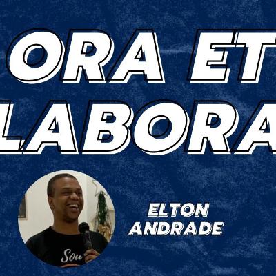 ORA ET LABORA || Elton Andrade - Podcast #14