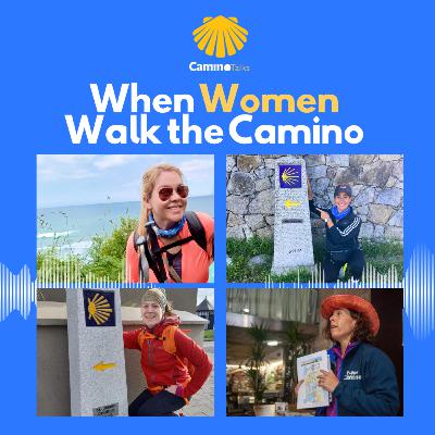 When Women Walk the Camino - Camino Talks Special Episode