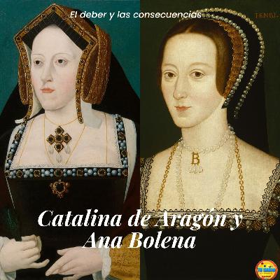 Catalina de Aragón y Ana Bolena, duelo de reinas
